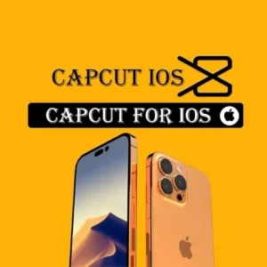 CapCut For iOS Latest Version 2024