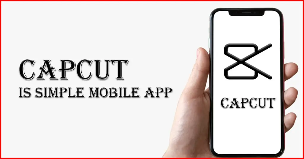 Capcut is simple mobile app 